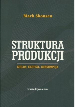 Struktura produkcji. Gielda, kapitał, konsumpcja