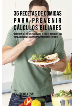 36 Recetas De Comidas Para Prevenir Cálculos Biliares