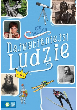 Oto Polska Najwybitniejsi ludzie