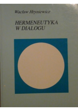 Hermeneutyka w dialogu Tom II