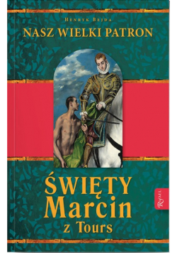 Nasz wielki patron Święty Marcin z Tours