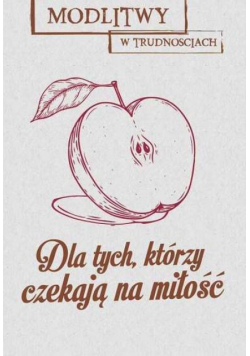 Modlitwy w trud. Dla tych, którzy czekają na...