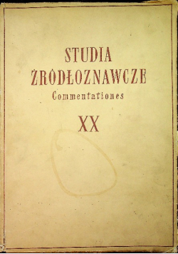 Studia Źródłoznawcze Commentationes Tom XX