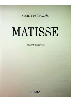 Matisse Życie i twórczość