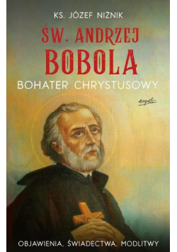 Święty Andrzej Bobola Bohater Chrystusowy