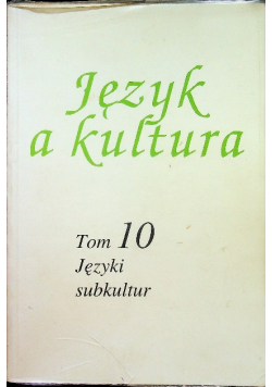 Język a kultura Tom 10 Języki subkultur