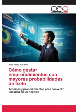 Cómo gestar emprendimientos con mayores probabilidades de éxito