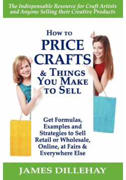 How to Price Crafts and Things You Make to Sell