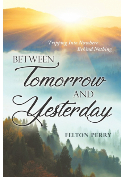 Between Tomorrow And Yesterday