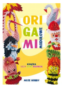 Origami modułowe moje hobby