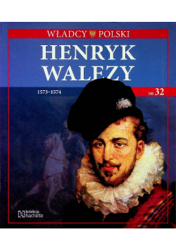 Henryk Walezy nr 32