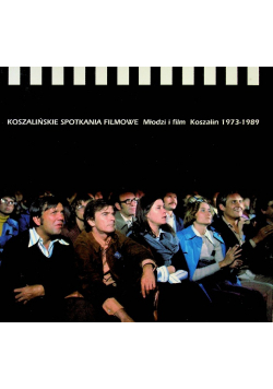 Koszalińskie spotkania filmowe Młodzi i film Koszalin 1973 1989