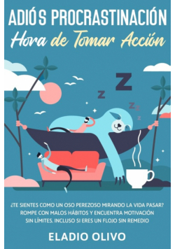 Adiós procrastinación, hora de tomar acción