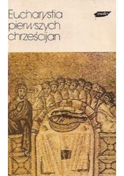 Eucharystia pierwszych chrześcijan