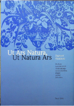 Ut Ars Natura Ut Natura Ars Studium z problematyki medycejskiego kolekcjonerstwa drugiej połowy XVI wiek