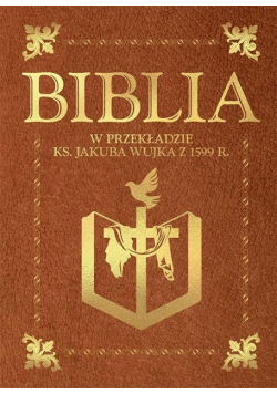 Biblia w przekładzie ks Jakuba Wujka
