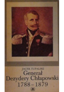 Generał Dezydery Chłapowski 1788 - 1879