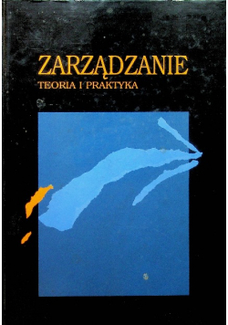 Zarządzanie Teoria i praktyka