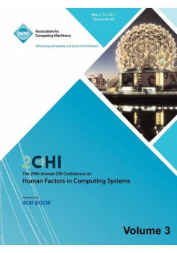 SIGCHI 2011  The 29th Annual CHI Conference on Human Factors in Computing Systems Vol 3