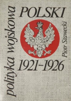 Polityka wojskowa Polski 1921  1926