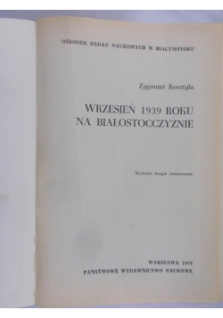 Kosztyła Zygmunt - Wrzesień 1939 roku na Białostocczyźnie