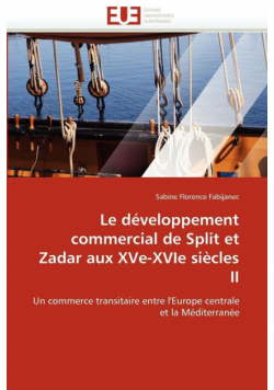 Le développement commercial de split et zadar aux xve-xvie siècles ii