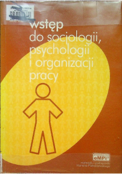 Wstęp do socjologii psychologii i organizacji pracy