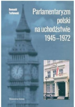 Parlamentaryzm polski na uchodźstwie 1945 1972