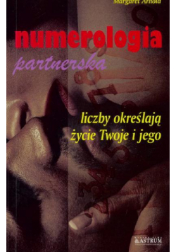 Numerologia partnerska. Liczby określają życie...