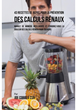 43 Recettes de Repas pour la Prévention des calculs rénaux
