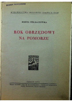 Rok obrzędowy na Pomorzu 1933 r.