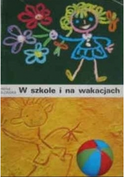 W szkole i na wakacjach