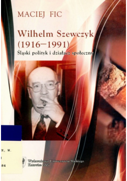 Maciej Fic: Wilhelm Szewczyk (1916 – 1991)