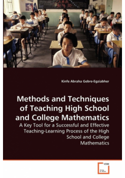 Methods and Techniques of Teaching High School and College Mathematics