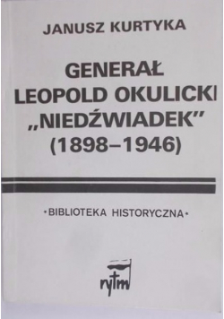 Generał Leopold Okulicki Niedźwiadek 1898 - 1946