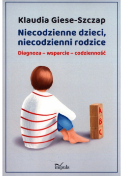 Niecodzienne dzieci, niecodzienni rodzice