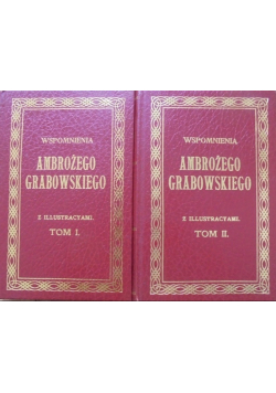 Wspomnienia Ambrożego Grabowskiego z ilustracjami Tom I i II Reprinty z 1909 r.