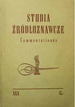 Studia Źródłoznawcze Commentationes Tom XXX