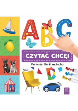 A, B, C czytać chcę! Pierwsze literki malucha