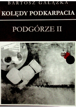 Kolędy Podkarpacia Podgórze II