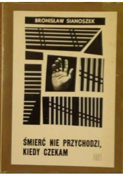 Śmierć nie przychodzi kiedy czekam