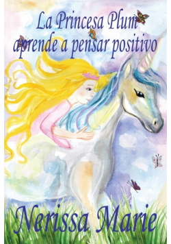 La Princesa Plum aprende a pensar positivo (cuentos infantiles, libros infantiles, libros para los niños, libros para niños, libros para bebes, libros de cuentos, libros de niños, libros infantiles)