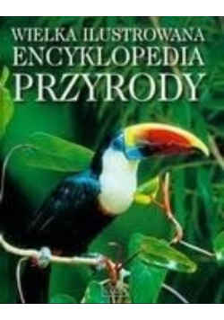 Wielka ilustrowana encyklopedia przyrody