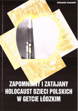 Zapomniany i zatajany holocaust dzieci polskich...