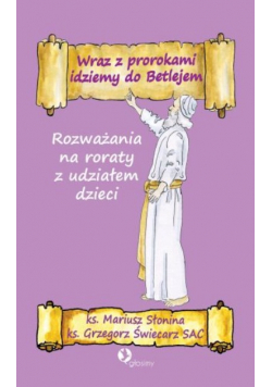 Wraz z prorokami idziemy do Betlejem