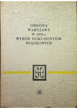 Obrona Warszawy w 1939 r  Wybór dokumentów wojskowych