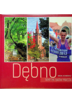 Dębno tryptyk barw miasta