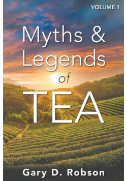 Myths & Legends of Tea, Volume 1