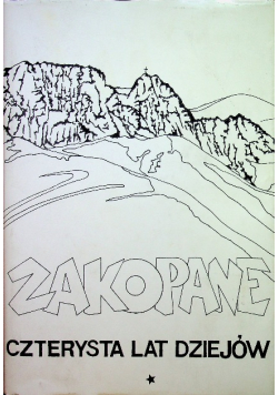 Zakopane czterysta lat dziejów Tom I