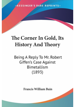 The Corner In Gold, Its History And Theory